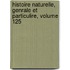 Histoire Naturelle, Genrale Et Particulire, Volume 125