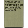 Histoire de La R'Eformation Du Seizime Sicle, Volume 3 door Jean Henri Merle D'Aubign�