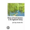 History Of French Literature In The Eighteenth Century door Viscount James Bryce