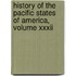 History Of The Pacific States Of America, Volume Xxxii