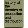 History of the Theories of Production and Distribution door Edwin Cannan