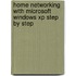 Home Networking With Microsoft Windows Xp Step By Step