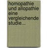 Homopathie Und Allopathie Eine Vergleichende Studie... door Pa Mayntzer