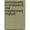 Homosexuality in Renaissance and Enlightenment England door Claude J. Summers