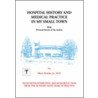 Hospital History And Medical Practice In My Small Town door Jr. M. D. Meinke