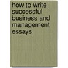 How to Write Successful Business and Management Essays by Markus Hasel