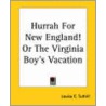 Hurrah For New England! Or The Virginia Boy's Vacation door Louisa Caroline Tuthill
