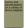 Hymns And Sacred Poems On A Variety Of Divine Subjects door Augustus Montague Toplady