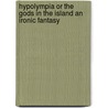 Hypolympia Or The Gods In The Island An Ironic Fantasy door Edmund Gosse