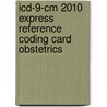 Icd-9-cm 2010 Express Reference Coding Card Obstetrics door Onbekend