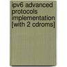 Ipv6 Advanced Protocols Implementation [with 2 Cdroms] door Qing Li
