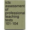 Icts Assessment of Professional Teaching Tests 101-104 by Xamonline
