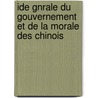 Ide Gnrale Du Gouvernement Et de La Morale Des Chinois door tienne De Silhouette