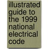 Illustrated Guide to the 1999 National Electrical Code door John E. Traister
