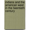 Indians And The American West In The Twentieth Century by Donald L. Parman