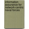 Information Assurance For Network-Centric Naval Forces by Subcommittee National Research Council