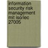 Information Security Risk Management Mit Iso/iec 27005