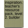 Inspiration. Teacher's resource pack. Level 2. Builder door Jan Bell