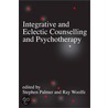Integrative and Eclectic Counselling and Psychotherapy by Stephen Palmer