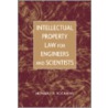 Intellectual Property Law For Engineers And Scientists door Howard R. Rockman