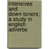 Intensives And Down-Toners; A Study In English Adverbs