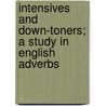 Intensives And Down-Toners; A Study In English Adverbs by Cornelis Stoffel