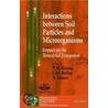 Interactions Between Soil Particles and Microorganisms by P.M. Huang