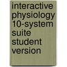 Interactive Physiology 10-System Suite Student Version by Richard Pearson Education