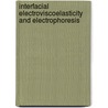 Interfacial Electroviscoelasticity and Electrophoresis by Jyh-Ping Hsu