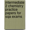 Intermediate 2 Chemistry Practice Papers For Sqa Exams by Barry Mcbride