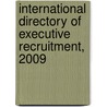 International Directory Of Executive Recruitment, 2009 by Unknown