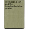 International Law And The Israeli-Palestinian Conflict door Susan M. Akram