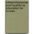 Interprofessional Post Qualifying Education For Nurses