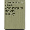Introduction To Career Counseling For The 21st Century door Robert Gibson