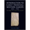 Introduction to Early Medieval Western Europe, 300-900 door Matthew Innes