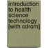 Introduction To Health Science Technology [with Cdrom]
