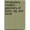 Introductory Modern Geometry Of Point, Ray, And Circle door William Benjamin Smith