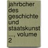 Jahrbcher Des Geschichte Und Staatskunst ..., Volume 2