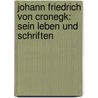 Johann Friedrich Von Cronegk: Sein Leben Und Schriften door Walther Gensel