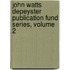 John Watts Depeyster Publication Fund Series, Volume 2