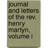 Journal And Letters Of The Rev. Henry Martyn, Volume I by Henry Martyn
