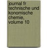 Journal Fr Technische Und Konomische Chemie, Volume 10 by Otto Linne Erdmann