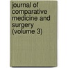 Journal Of Comparative Medicine And Surgery (Volume 3) door Unknown Author