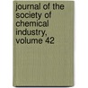 Journal Of The Society Of Chemical Industry, Volume 42 door . Anonymous