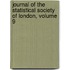 Journal Of The Statistical Society Of London, Volume 9