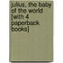 Julius, the Baby of the World [With 4 Paperback Books]