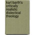 Karl Barth's Critically Realistic Dialectical Theology