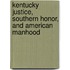 Kentucky Justice, Southern Honor, and American Manhood