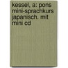 Kessel, A: Pons Mini-sprachkurs Japanisch. Mit Mini Cd door Angela Kessel
