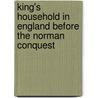 King's Household in England Before the Norman Conquest door Laurence Marcellus Larson